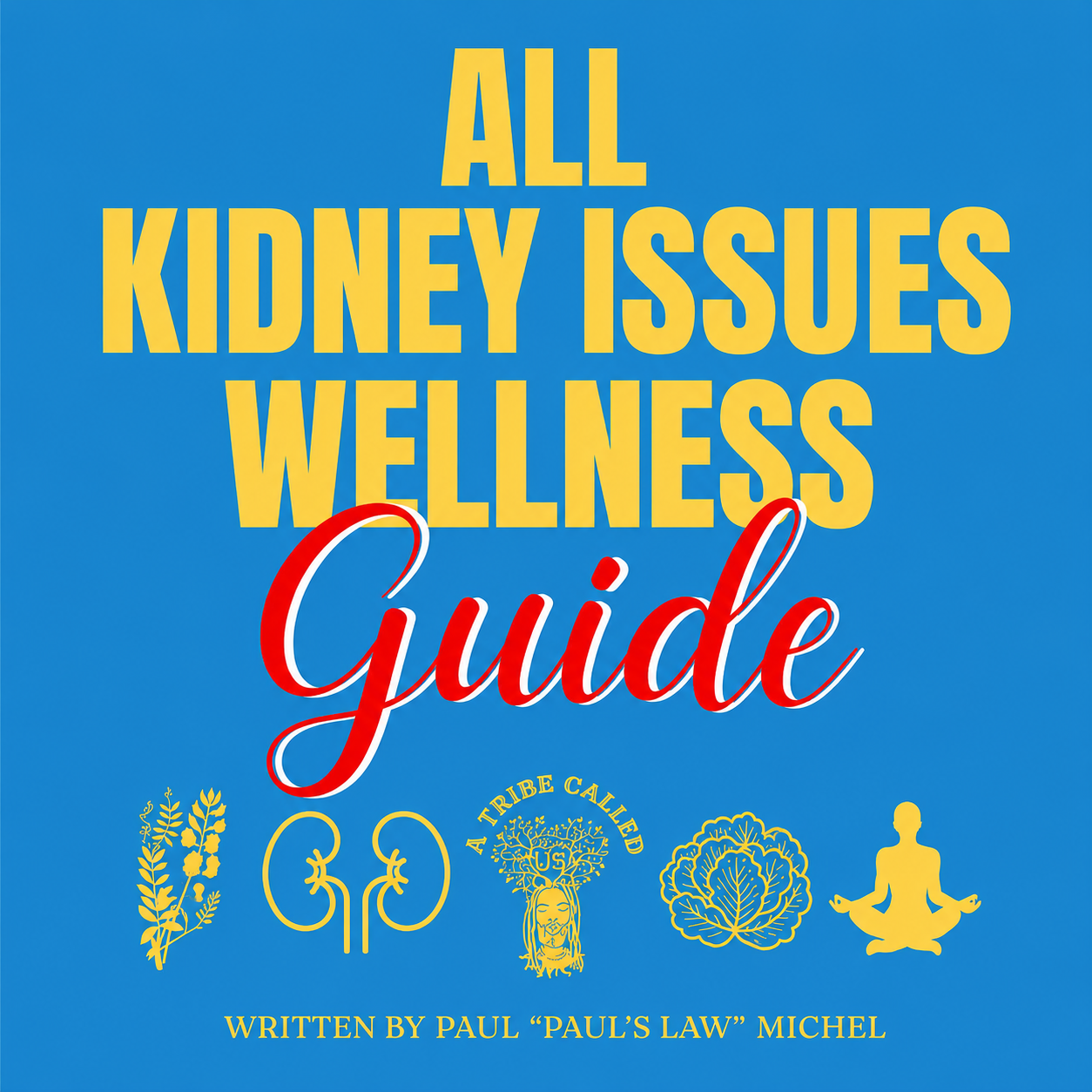 ALL KIDNEY ISSUES WELLNESS GUIDE (E-BOOK PDF)
