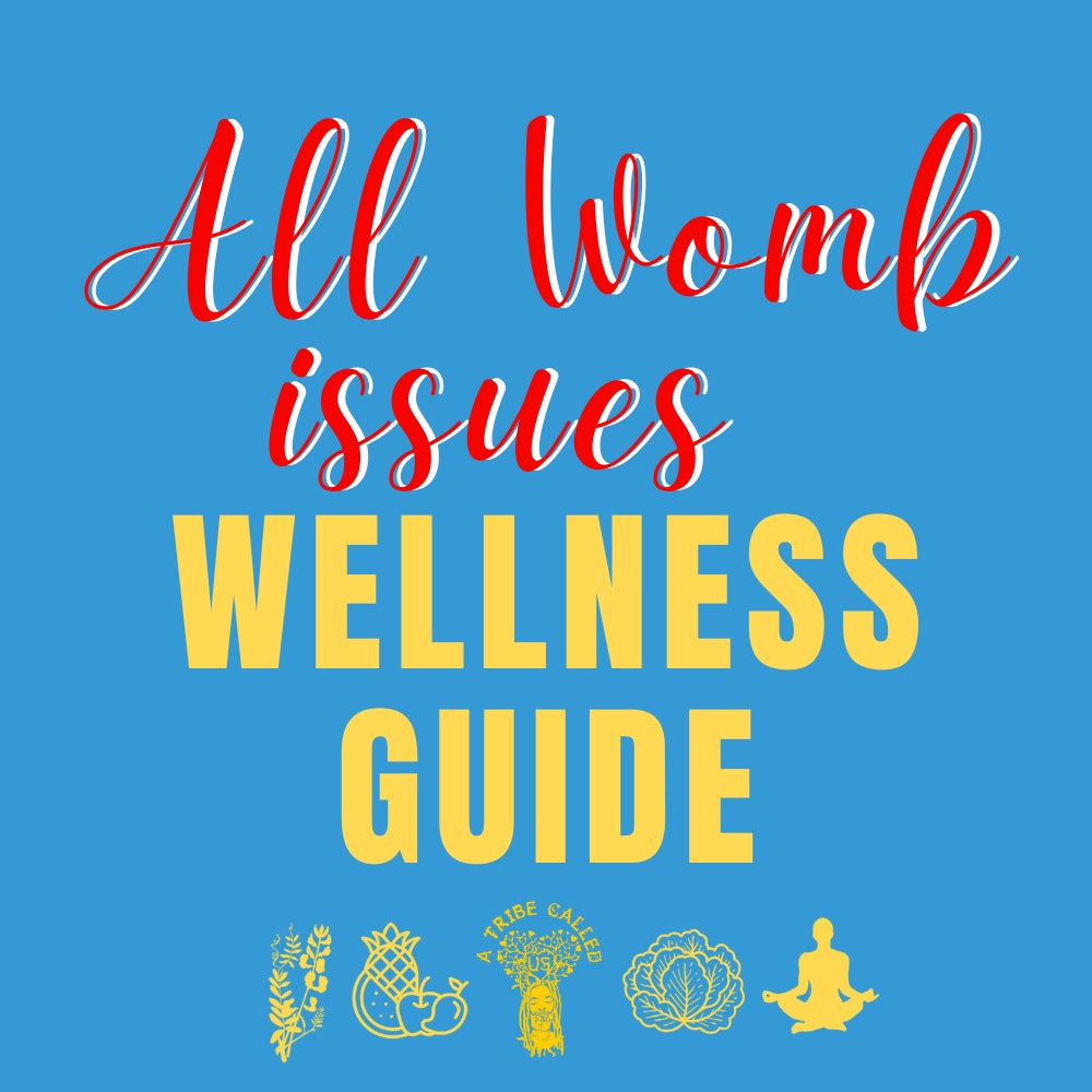 ALL WOMB ISSUES WELLNESS GUIDE